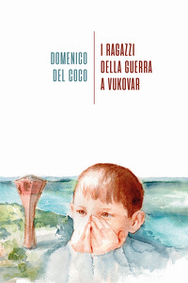 I ragazzi della guerra a Vukovar - Librerie.coop I ragazzi della guerra a Vukovar - Librerie.coop