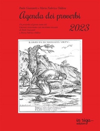 Agenda dei proverbi 2023. Un proverbio al giorno tratto dal Grande dizionario dei proverbi italiani di Paola Guazzotti e Maria Federica Oddera - Librerie.coop Agenda dei proverbi 2023. Un proverbio al giorno tratto dal Grande dizionario dei proverbi italiani di Paola Guazzotti e Maria Federica Oddera - Librerie.coop