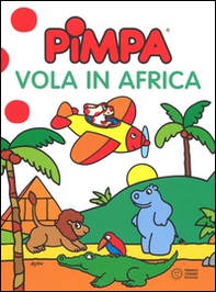 Pimpa vola in Africa - Librerie.coop Pimpa vola in Africa - Librerie.coop