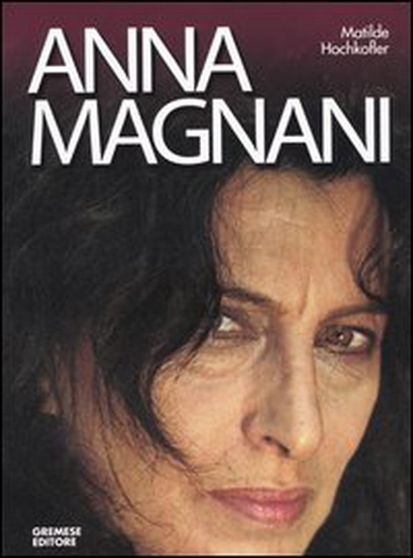 Anna Magnani - Librerie.coop Anna Magnani - Librerie.coop