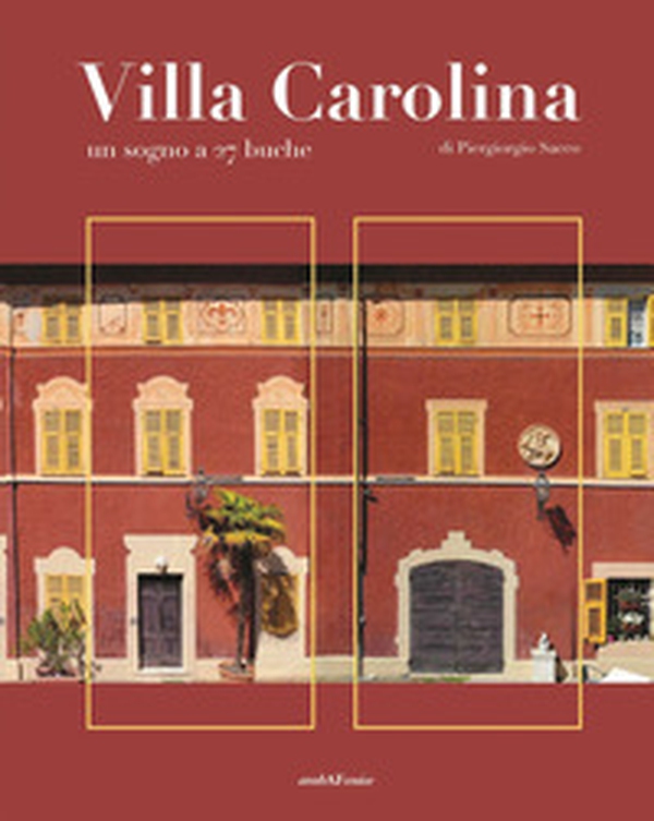 Villa Carolina. Un sogno a 27 buche - Librerie.coop Villa Carolina. Un sogno a 27 buche - Librerie.coop