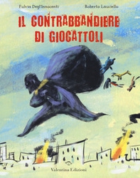 Il contrabbandiere di giocattoli - Librerie.coop Il contrabbandiere di giocattoli - Librerie.coop