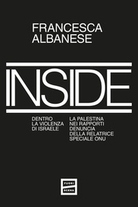 Inside. Dentro la violenza di Israele. La Palestina nei rapporti denuncia della relatrice speciale ONU - Librerie.coop
