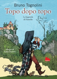 Topo dopo topo. La leggenda di Hamelin - Librerie.coop Topo dopo topo. La leggenda di Hamelin - Librerie.coop