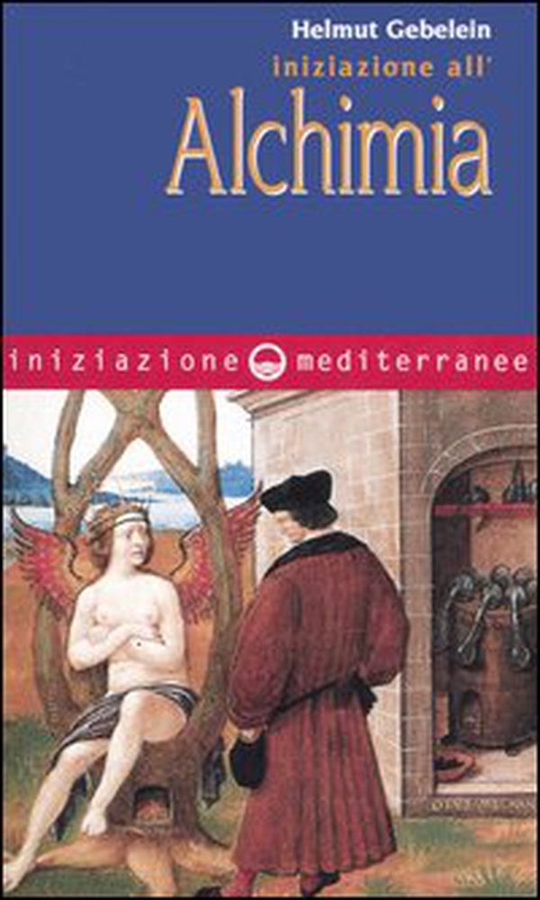 Iniziazione all'alchimia - Librerie.coop Iniziazione all'alchimia - Librerie.coop