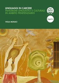 Linguaggi in carcere. Panorami linguistici e culturali in ambito penitenziario - Librerie.coop Linguaggi in carcere. Panorami linguistici e culturali in ambito penitenziario - Librerie.coop
