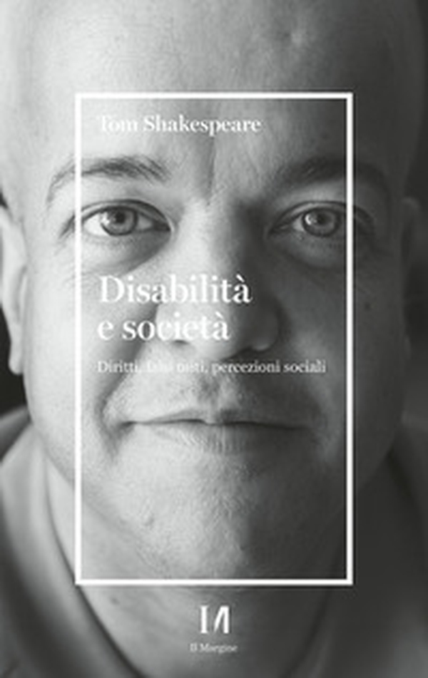 Disabilità e società. Diritti, falsi miti, percezioni sociali - Librerie.coop Disabilità e società. Diritti, falsi miti, percezioni sociali - Librerie.coop