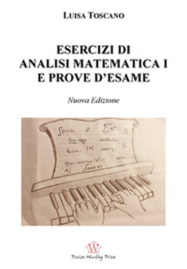 Esercizi di analisi matematica I e prove d'esame - Librerie.coop Esercizi di analisi matematica I e prove d'esame - Librerie.coop