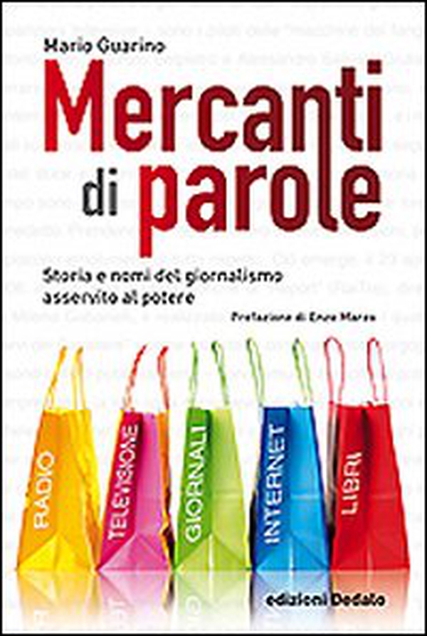 Mercanti di parole. Storia e nomi del giornalismo asservito al potere - Librerie.coop Mercanti di parole. Storia e nomi del giornalismo asservito al potere - Librerie.coop