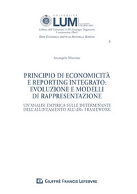 Principio di economicità e reporting integrato: evoluzione e modelli di rappresentazione. Un'analisi empirica sulle determinanti dell'allineamento all'IR Framework - Librerie.coop