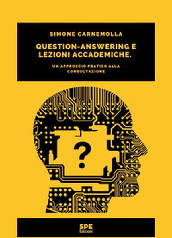 Question-Answering e lezioni accademiche. Un approccio pratico alla consultazione - Librerie.coop Question-Answering e lezioni accademiche. Un approccio pratico alla consultazione - Librerie.coop
