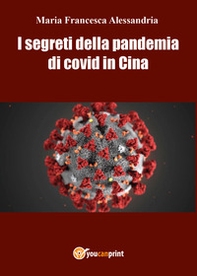 I segreti della pandemia di Covid in Cina - Librerie.coop