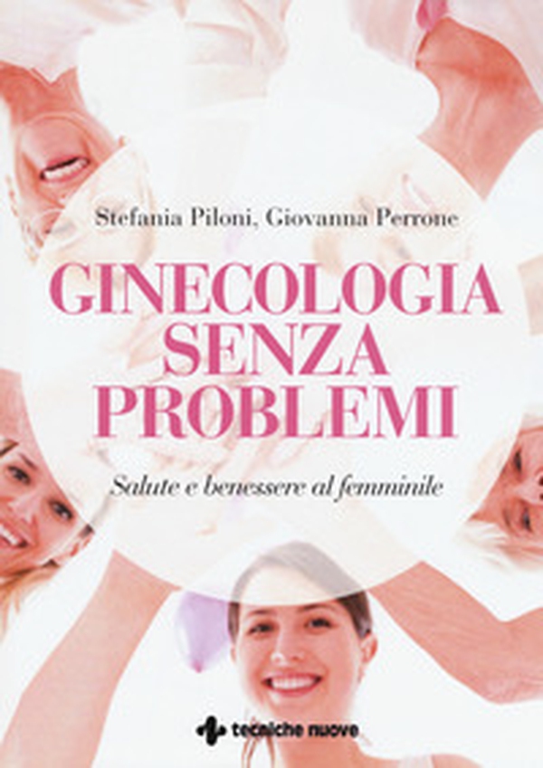 Ginecologia senza problemi. Salute e benessere al femminile - Librerie.coop Ginecologia senza problemi. Salute e benessere al femminile - Librerie.coop