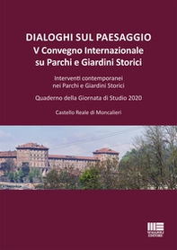 Dialoghi sul paesaggio. Convegno Internazionale su parchi e giardini storici. Acqua, giardini e parchi: dal teatro barocco al paesaggio urbano - Librerie.coop