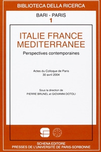 Italie France Méditerranée. Perspectives contemporaines. Actes du Colloque de Paris, 30 Avril 2004 - Librerie.coop