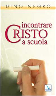 Incontrare Cristo a scuola - Librerie.coop