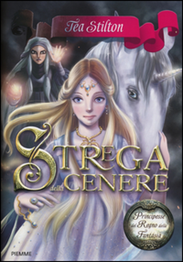Strega della cenere. Principesse del regno della fantasia - Vol. 11 - Librerie.coop Strega della cenere. Principesse del regno della fantasia - Vol. 11 - Librerie.coop