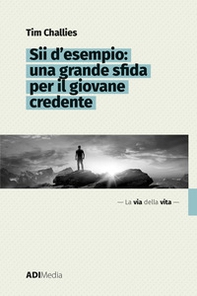 Sii d'esempio: una grande sfida per il giovane credente - Librerie.coop