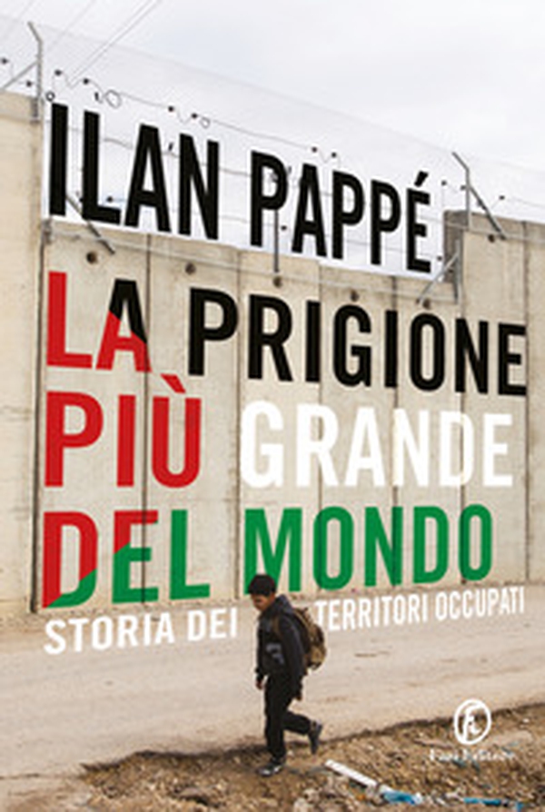 La prigione più grande del mondo. Storia dei territori occupati - Librerie.coop La prigione più grande del mondo. Storia dei territori occupati - Librerie.coop