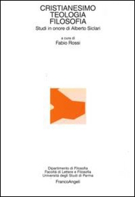 Cristianesimo, teologia, filosofia. Studi in onore di Alberto Siclari - Librerie.coop