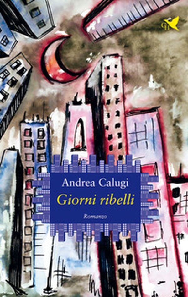 Giorni ribelli - Librerie.coop Giorni ribelli - Librerie.coop