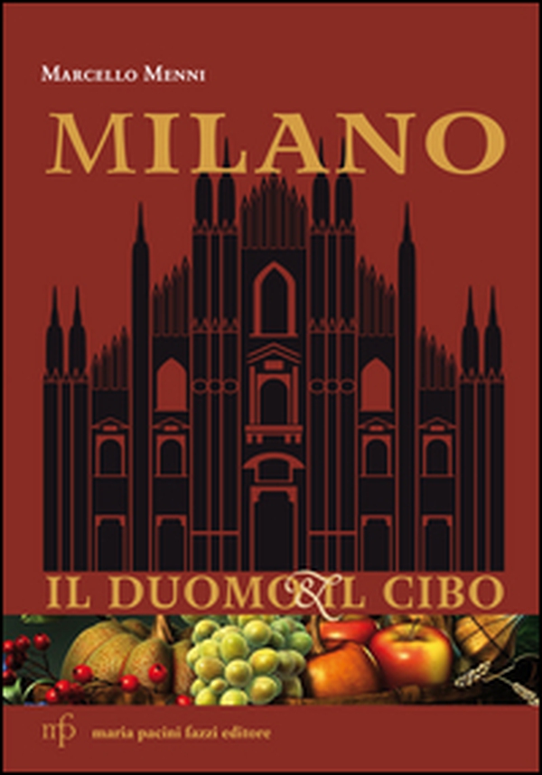 Milano. Il duomo e il cibo - Librerie.coop Milano. Il duomo e il cibo - Librerie.coop