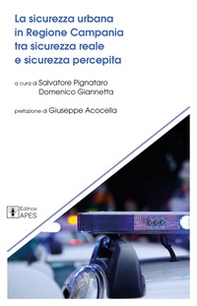 La sicurezza urbana in Regione Campania tra sicurezza reale e sicurezza percepita - Librerie.coop
