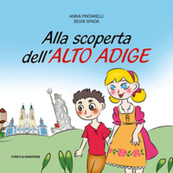 Alla scoperta dell'Alto Adige - Librerie.coop Alla scoperta dell'Alto Adige - Librerie.coop