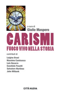 Carismi fuoco vivo nella storia - Librerie.coop