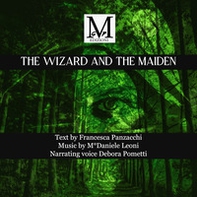 The wizard and the maiden - Librerie.coop The wizard and the maiden - Librerie.coop