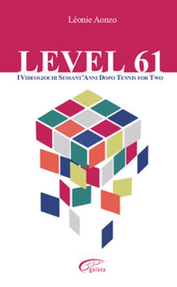 Level 61. I videogiochi sessant'anni dopo Tennis for two - Librerie.coop Level 61. I videogiochi sessant'anni dopo Tennis for two - Librerie.coop
