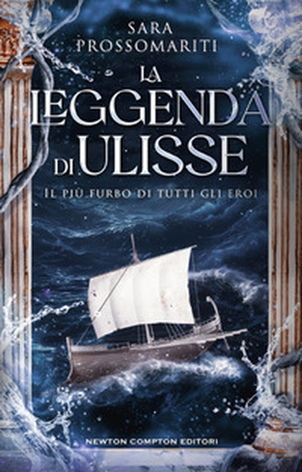 La leggenda di Ulisse. Il più furbo di tutti gli eroi - Librerie.coop La leggenda di Ulisse. Il più furbo di tutti gli eroi - Librerie.coop