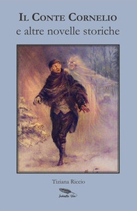 Il conte Cornelio e altre novelle storiche - Librerie.coop