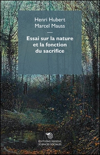 Essai sur la nature et la fonction du sacrifice - Librerie.coop Essai sur la nature et la fonction du sacrifice - Librerie.coop