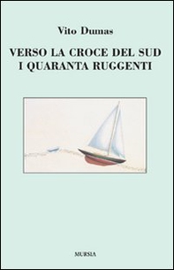Verso la Croce del Sud. I quaranta ruggenti - Librerie.coop