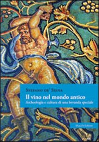 Il vino nel mondo antico. Archeologia e cultura di una bevanda speciale - Librerie.coop Il vino nel mondo antico. Archeologia e cultura di una bevanda speciale - Librerie.coop
