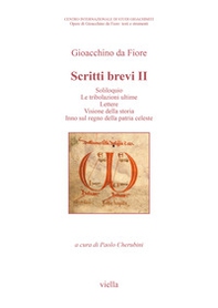 Scritti brevi. Soliloquio. Le tribolazioni ultime. Lettere. Visione della storia. Inno sul regno della patria celeste - Vol. 2 - Librerie.coop