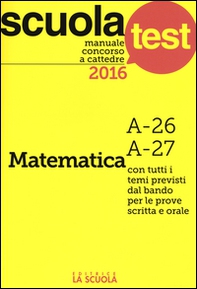 Manuale concorso a cattedre 2016. Matematica A-26, A-27 - Librerie.coop