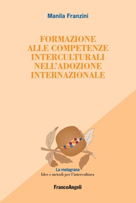 Formazione alle competenze interculturali nell'adozione internazionale - Librerie.coop Formazione alle competenze interculturali nell'adozione internazionale - Librerie.coop
