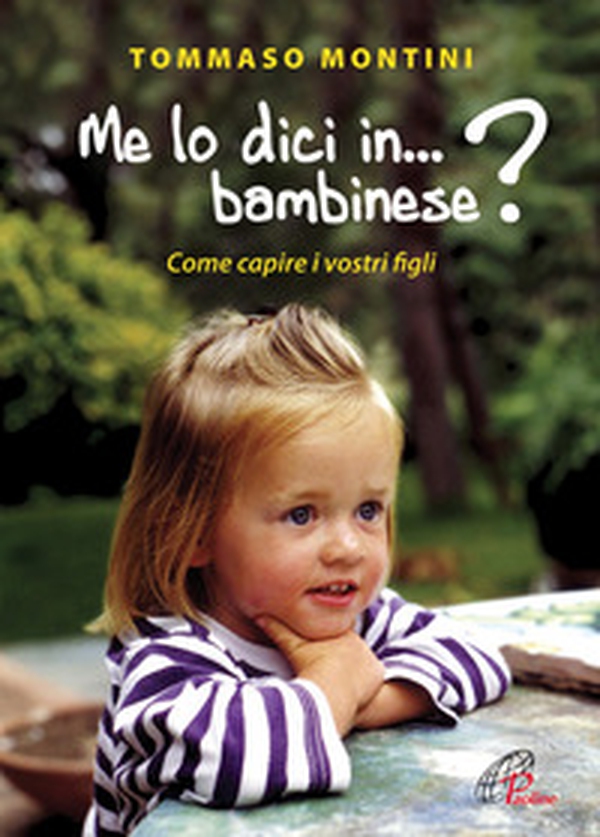 Me lo dici in bambinese? Come capire i nostri figli - Librerie.coop Me lo dici in bambinese? Come capire i nostri figli - Librerie.coop