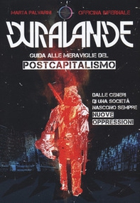 Dura-Lande.Guida alle meraviglie del postcapitalismo - Vol. 1 - Librerie.coop