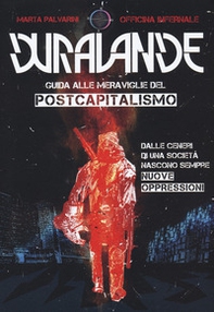 Dura-Lande.Guida alle meraviglie del postcapitalismo - Vol. 1 - Librerie.coop Dura-Lande.Guida alle meraviglie del postcapitalismo - Vol. 1 - Librerie.coop
