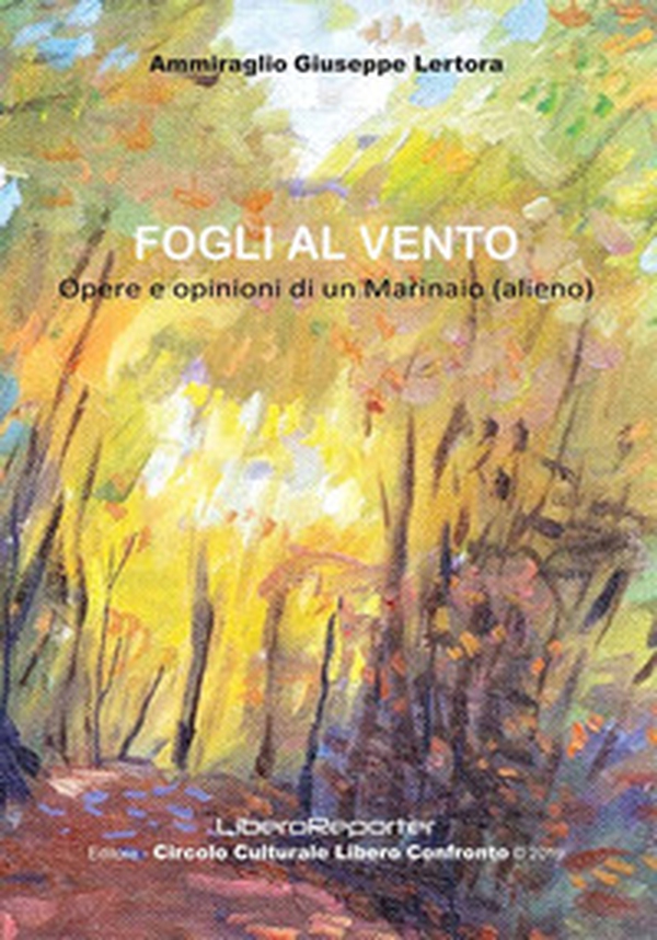 Fogli al vento. Opere e opinioni di un marinaio (alieno) - Librerie.coop Fogli al vento. Opere e opinioni di un marinaio (alieno) - Librerie.coop
