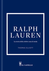 Ralph Lauren. La storia della celebre casa di moda - Librerie.coop