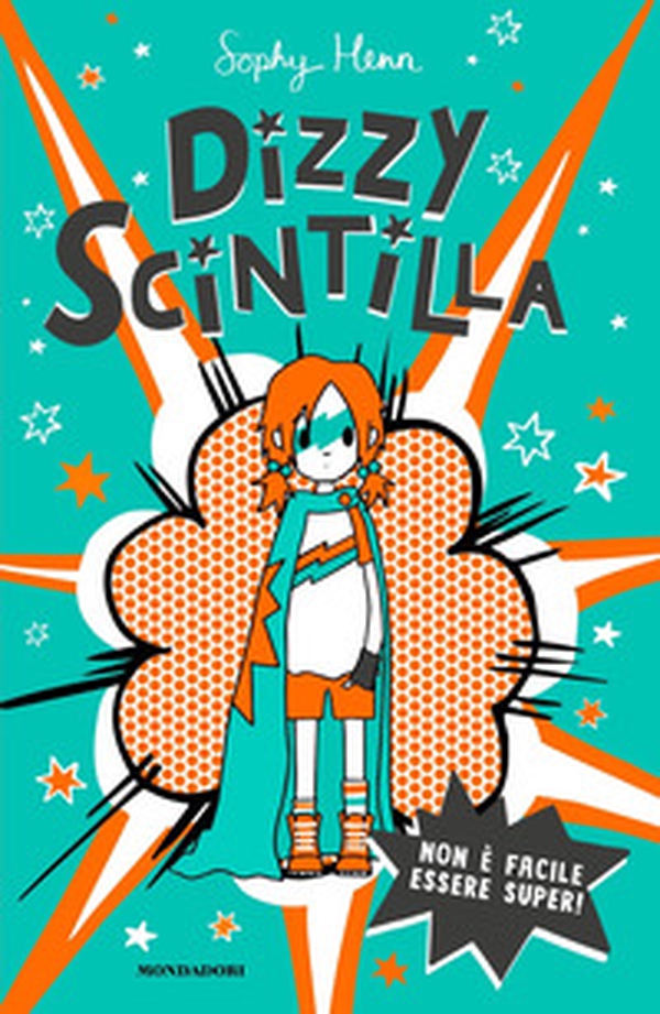 Non è facile essere super! Dizzy Scintilla - Librerie.coop Non è facile essere super! Dizzy Scintilla - Librerie.coop