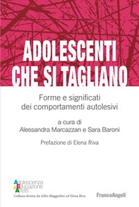 Adolescenti che si tagliano. Forme e significati dei comportamenti autolesivi - Librerie.coop