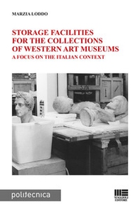 Storage facilities for the collections of western art museums. A focus on the Italian context - Librerie.coop