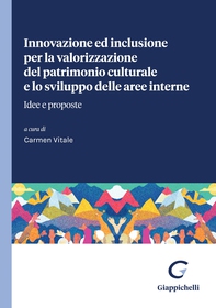 Innovazione ed inclusione per la valorizzazione del patrimonio culturale e lo sviluppo delle aree interne - e-Book - Librerie.coop
