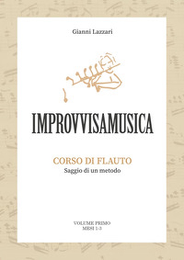 «Improvvisamusica». Corso di flauto - Vol. 1 - Librerie.coop «Improvvisamusica». Corso di flauto - Vol. 1 - Librerie.coop