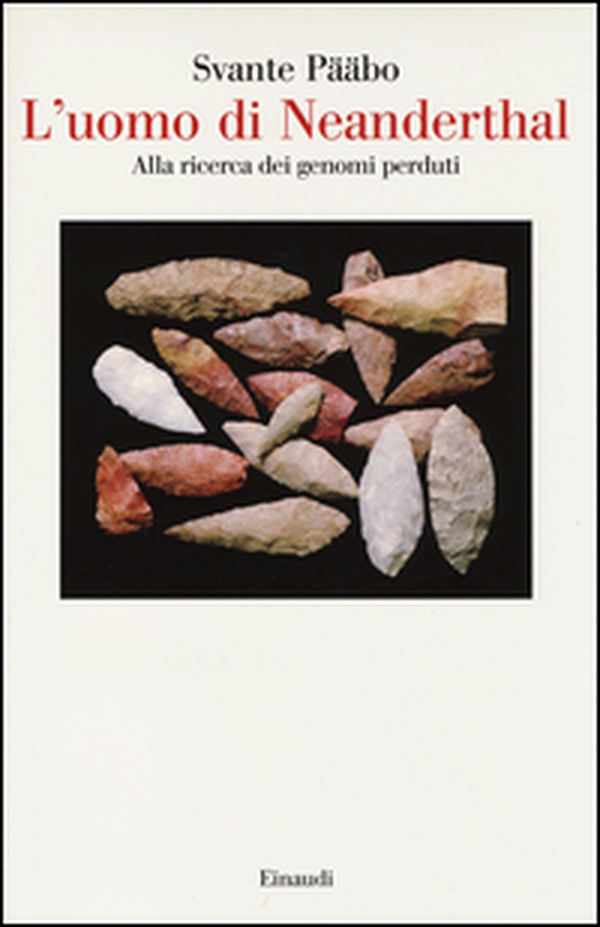 L'uomo di Neanderthal. Alla ricerca dei genomi perduti - Librerie.coop L'uomo di Neanderthal. Alla ricerca dei genomi perduti - Librerie.coop